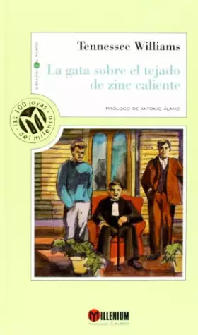 Couverture du produit · La Gata Sobre El Tejado De Zinc Caliente (Millennium, Las 100 Joyas Del Milenio, 94)