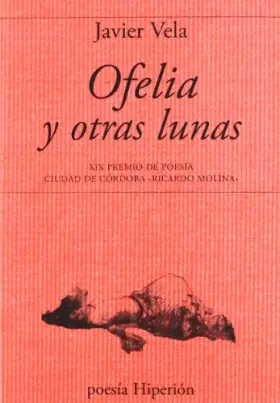 Couverture du produit · Ofelia y otras lunas: XIX Premio de Poesía Ciudad de Córdoba «RIcardo Molina» (Poesía Hiperión)