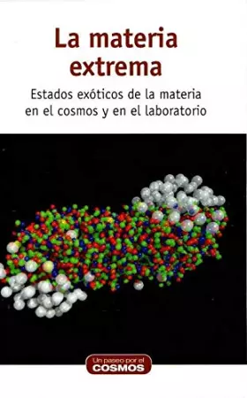 Couverture du produit · La materia extrema: estados exóticos de la materia en el cosmos y en el laboratorio