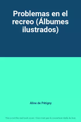 Couverture du produit · Problemas en el recreo (Álbumes ilustrados)