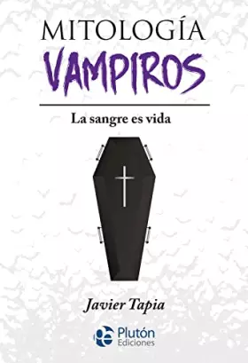 Couverture du produit · Mitología de Vampiros: La sangre es vida (Serie Mythos)