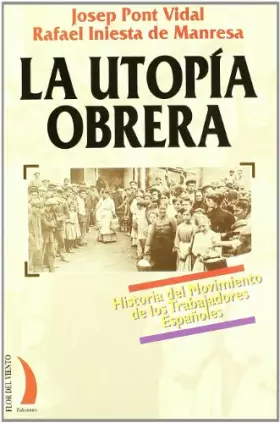 Couverture du produit · La utopía obrera: Historia del movimiento de los trabajadores españoles (Colección del viento terral)