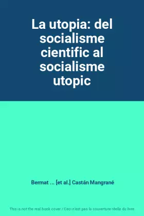 Couverture du produit · La utopia: del socialisme cientific al socialisme utopic