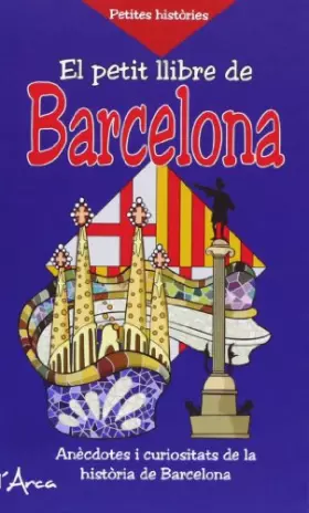 Couverture du produit · PETIT LLIBRE DE BARCELONA, EL (L'ARCA - PETITES HISTORIES)