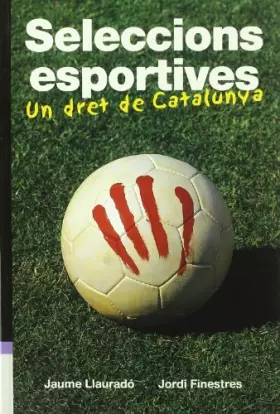 Couverture du produit · Seleccions esportives. Un dret de Catalunya (FORA COL·LECCIO)