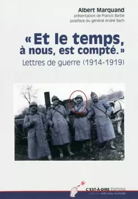 Couverture du produit · "Et le temps, à nous, est compté...": Lettres de guerre (1914-1919)