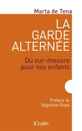 Couverture du produit · La garde alternée : Du sur mesure pour nos enfants