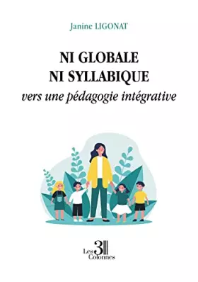 Couverture du produit · Ni globale ni syllabique vers une pédagogie intégrative