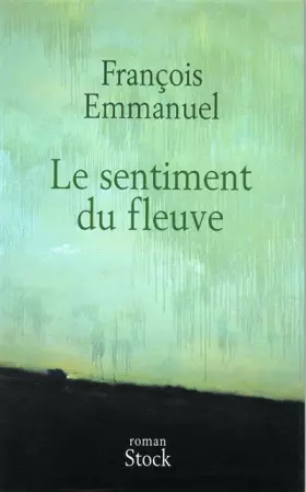 Couverture du produit · Le Sentiment du fleuve