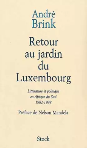 Couverture du produit · Retour au jardin du Luxembourg : Littérature et politique en Afrique du Sud 1982-1998