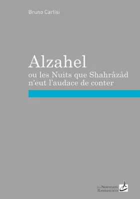 Couverture du produit · Alzahel ou les nuits que Shaharazad n'eut l'audace de conter