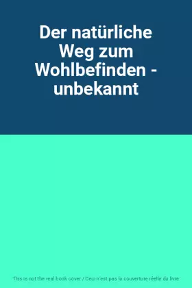 Couverture du produit · Der natürliche Weg zum Wohlbefinden - unbekannt