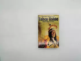 Couverture du produit · Tahca Ushte: Medizinmann der Sioux