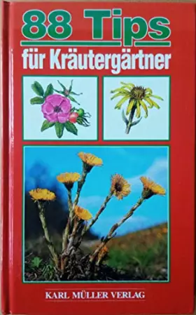 Couverture du produit · Achtundachtzig (88) Tips für Kräutergärtner
