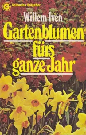 Couverture du produit · Gartenblumen fürs ganze Jahr.