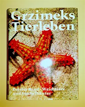 Couverture du produit · Grzimeks Tierleben, Enzyklopädie des Tierreiches. Band III: Weichtiere und Stachelhäuter