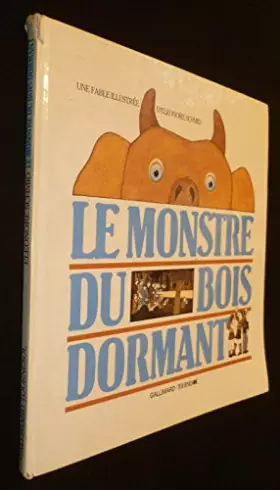 Couverture du produit · Le monstre du bois dormant / une fable illustrée