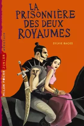 la prisonniere des deux royaumes -  Sylvie Bages