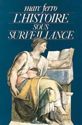 Couverture du produit · L'histoire sous surveillance : Science et conscience de l'histoire