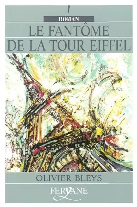 Le fantôme de la Tour Eiffel [édition en gros caractères] -  Olivier Bleys