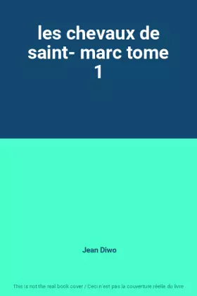 les chevaux de saint- marc tome 1 -  Jean Diwo