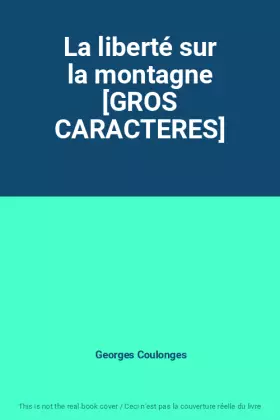 Couverture du produit · La liberté sur la montagne [GROS CARACTERES]