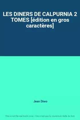 Couverture du produit · LES DINERS DE CALPURNIA 2 TOMES [édition en gros caractères]