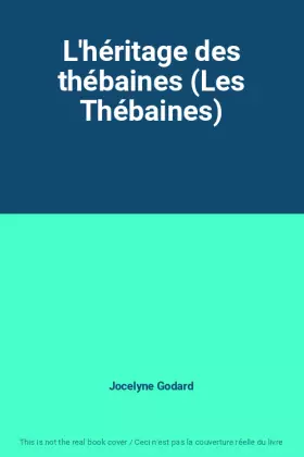 L'héritage des thébaines (Les Thébaines) -  Jocelyne Godard