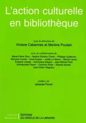 L'action culturelle en bibliothèque -  Viviane Cabannes et  Martine Poulain
