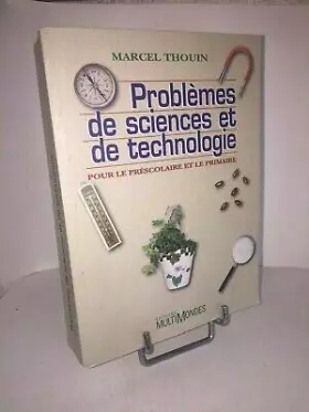 Couverture du produit · Problèmes de sciences et de technologies : Pour le préscolaire et le primaire