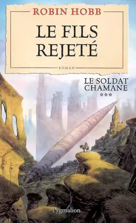 Le Soldat chamane, Tome 3 : Le fils rejeté -  Robin Hobb et  Arnaud Mousnier-Lompré