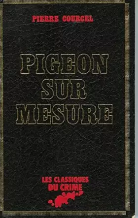 Couverture du produit · Pigeon sur mesure (Les Classiques du crime)