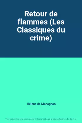 Couverture du produit · Retour de flammes (Les Classiques du crime)