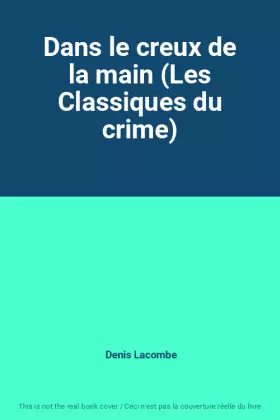 Couverture du produit · Dans le creux de la main (Les Classiques du crime)