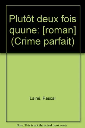 Couverture du produit · Plutôt deux fois qu'une