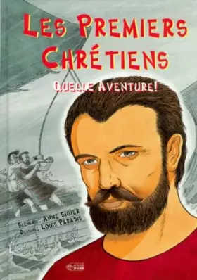 Couverture du produit · Les premiers chrétiens: Quelle aventure !