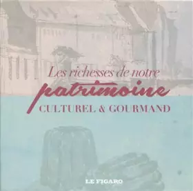 Couverture du produit · Les richesses de notre patrimoine culturel et gourmand: Coffret en 2 volumes : 100 lieux du patrimoine français à avoir vu au m