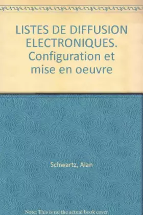Couverture du produit · Listes de diffusion électroniques, installation et mise en oeuvre