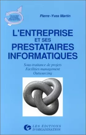 Couverture du produit · L'entreprise et ses prestataires informatiques : Sous-traitance de projets, facilities management, outsourcing