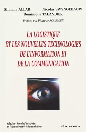 La logistique et les nouvelles technologies de l'information et de la communicat -  Slimane Allab,  Dominique Talandier et  Nicolas Swyngedauw
