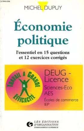 Couverture du produit · Économie politique : L'essentiel en 15 questions de cours et 12 exercices corrigés (DEUG - Licence - Sciences-Eco- AES - Ecoles