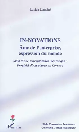 Couverture du produit · In-novations : Ame de l'entreprise,expression du monde  Suivi d'une schématisation neurotique : Progiciel d'Assistance au Cerve