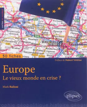Couverture du produit · Europe le Vieux Monde en Crise ? 50 Fiches de Géopolitique. Préface Hubert Védrine