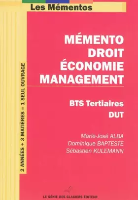 Couverture du produit · Mémento Droit-Economie-Management. BTS Tertiaires - DUT. 2 années + 3 matières  1 seul ouvrage