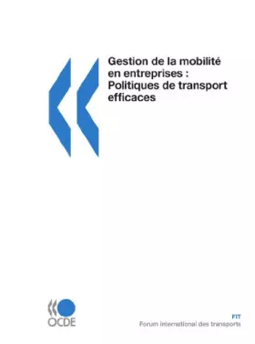 Couverture du produit · Gestion de la mobilité en entreprises: Politiques de transport efficaces: Edition 2009 (International Transport Forum) (French