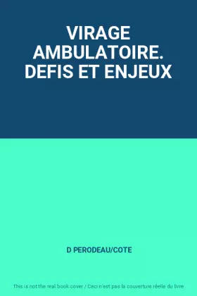Couverture du produit · VIRAGE AMBULATOIRE. DEFIS ET ENJEUX