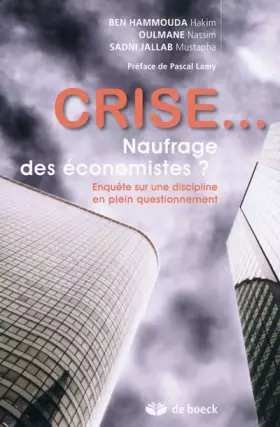 Couverture du produit · Crise... : Naufrage des économistes ? Enquête sur une discipline en plein questionnement