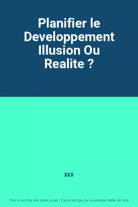 Couverture du produit · Planifier le Developpement Illusion Ou Realite ?