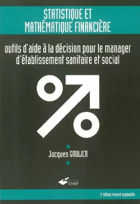 Couverture du produit · statistique et mathématique financière: Outils d'aide à la décision pour le manager d'établissement sanitaire et social