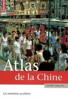 Couverture du produit · Atlas de la Chine : Les mutations accélérées